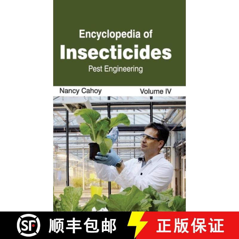 【3-4周达】Encyclopedia of Insecticides: Volume IV (Pest Engineering): Volume IV (Pest Engineering) [9781632392657]