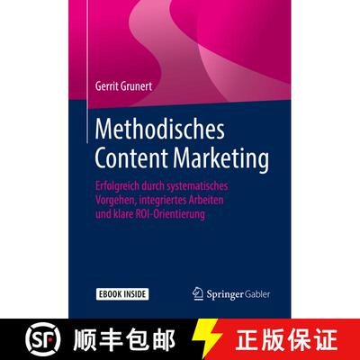 【3-4周达】Methodisches Content Marketing: Erfolgreich durch systematisches Vorgehen, integriertes Ar... [9783658256562]