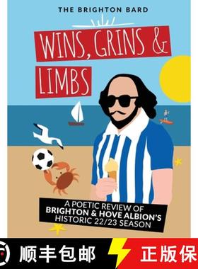 【3-4周达】Wins, Grins & Limbs: A Poetic Review of Brighton & Hove Albion's Historic 22/23 Season [9781739570101]