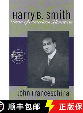 【3-4周达】Harry B. Smith : Dean of American Librettists [9780415938624]