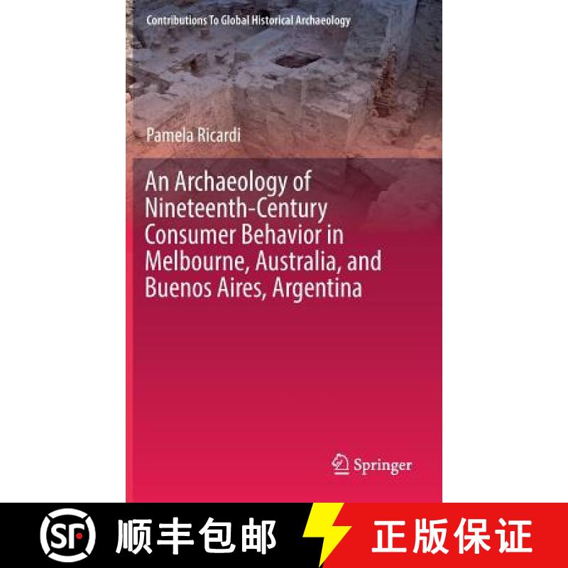 【3-4周达】An Archaeology of Nineteenth-Century Consumer Behavior in Melbourne, Australia, and Buenos... [9783030215941]