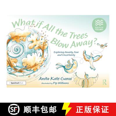 【3-4周达】What if All the Trees Blow Away?: Exploring Anxiety, Fear and Uncertainty: Exploring Anxie... [9781032233994]