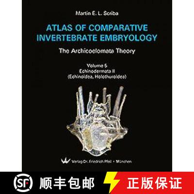 【3-4周达】Atlas of Comparative Invertebrate Embryology, Volume 5: Echinodermata II (Echinoidea, Holo... [9783899371888]