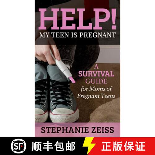 【3-4周达】Help! My Teen is Pregnant : A Survival Guide for Moms of Pregnant Teens [9781683507062]