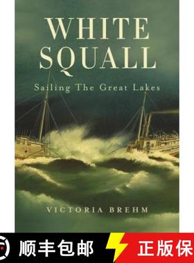 【3-4周达】White Squall: Sailing the Great Lakes [9780970260611]