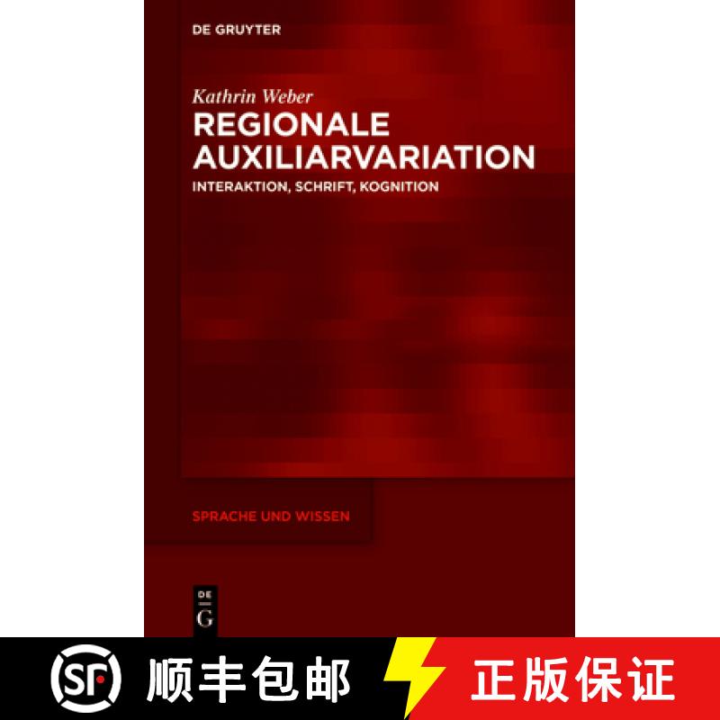 【3-4周达】Regionale Auxiliarvariation: Interaktion, Schrift, Kognition [9783110708721]