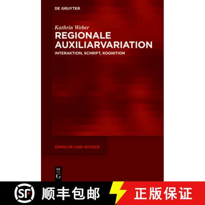【3-4周达】Regionale Auxiliarvariation: Interaktion, Schrift, Kognition [9783110708721]