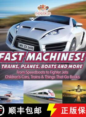 【3-4周达】Fast Machines! Trains, Planes, Boats and More : From Speedboats to Fighter Jets - Children... [9781683776093]