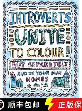 【3-4周达】Introverts Unite to Colour! But Separately and In Your Own Homes: A Comically Calming Adul... [9781509102570]