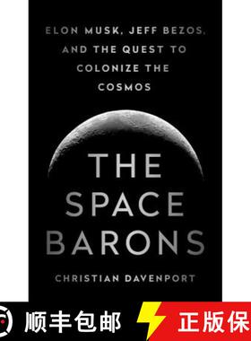 【3-4周达】The Space Barons: Elon Musk, Jeff Bezos, and the Quest to Colonize the Cosmos [9781610398299]