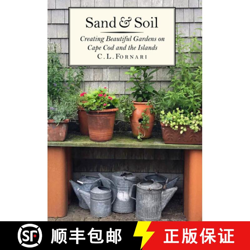 【3-4周达】Sand & Soil : Creating Beautiful Gardens on Cape Cod and the Islands [9781567926415]