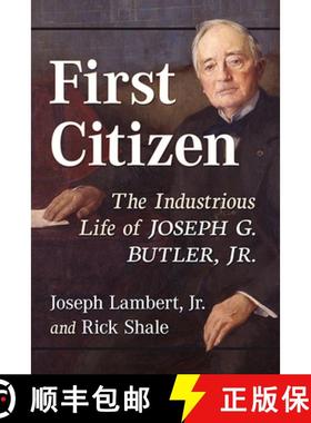 【3-4周达】First Citizen : The Industrious Life of Joseph G. Butler, Jr. [9781476690407]