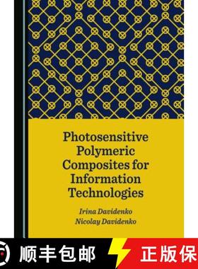 预订 Photosensitive Polymeric Composites for Information Technologies [9781527536111]