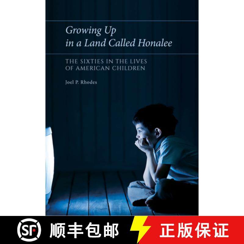 预订 Growing Up in a Land Called Honalee: The Sixties in the Lives of American Children Volume 1 [9780826221278]