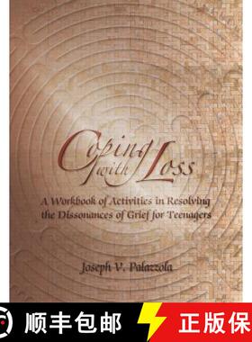 【3-4周达】Coping with Loss: A Workbook of Activities in Resolving the Dissonances of Grief for Teena... [9781625166739]