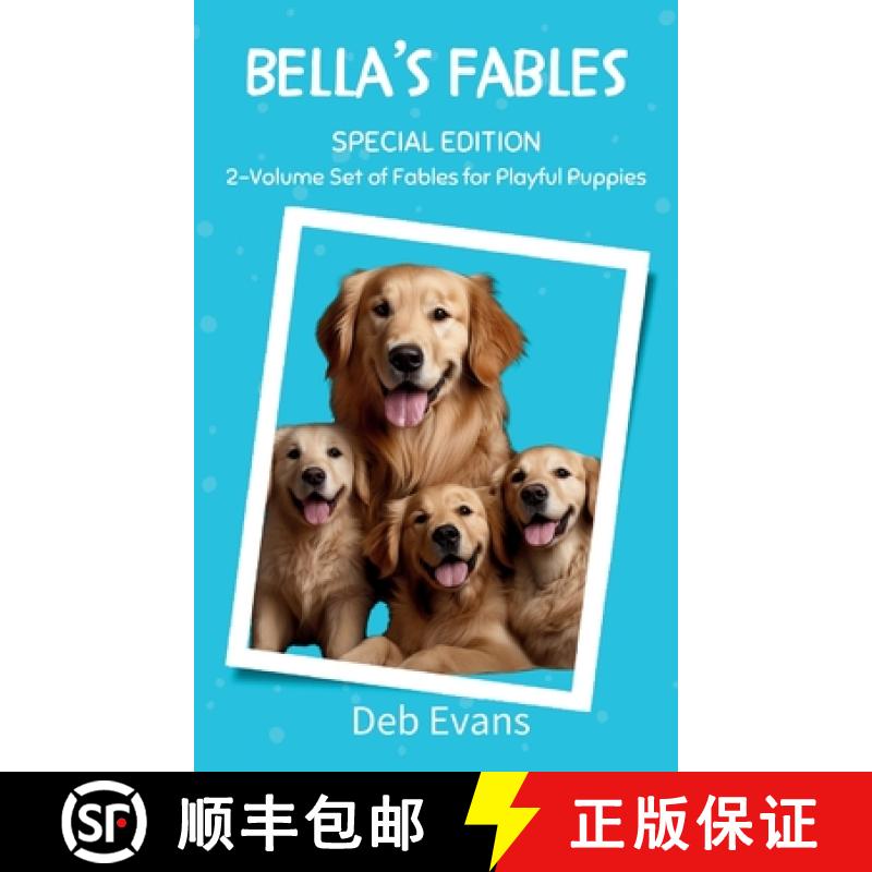 【3-4周达】Bella's Fables Special Edition: Classic Stories for Playful Pups [9798989472017]