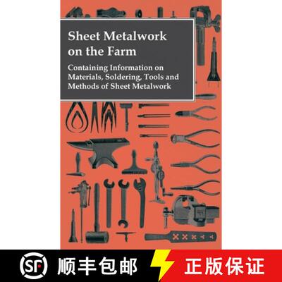 【3-4周达】Sheet Metalwork on the Farm - Containing Information on Materials, Soldering, Tools and Me... [9781446530825]