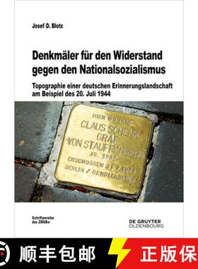 预订 Denkmäler Für Den Widerstand Gegen Den Nationalsozialismus: Topographie Einer Deutschen Erinne... [9783111380513]