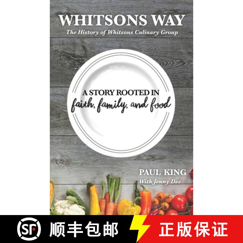 【2-3周达】Whitsons Way: The History of Whitsons Culinary Group: A Story Rooted in Faith, Family, and... [9781954687189]