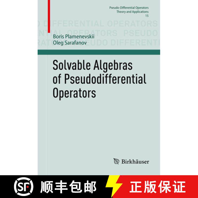 【3-4周达】Solvable Algebras of Pseudodifferential Operators [9783031283970]
