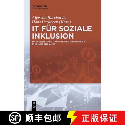 【3-4周达】It F r Soziale Inklusion : Digitalisierung - K nstliche Intelligenz - Zukunft F r Alle [9783110558838]