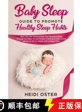 【3-4周达】Baby Sleep Guide to Promote Healthy Sleep Habits: Wise Tips and Tricks to Help Your Newbor... [9781647450045]