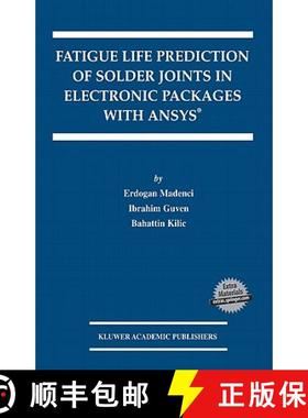 【3-4周达】Fatigue Life Prediction of Solder Joints in Electronic Packages with Ansys(r) [9781402073304]