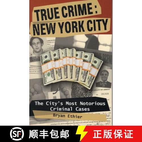 【3-4周达】True Crime: New York City: The City's Most Notorious Criminal Cases [9780811736299]