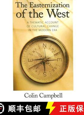 【3-4周达】Easternization of the West: A Thematic Account of Cultural Change in the Modern Era [9781594512247]