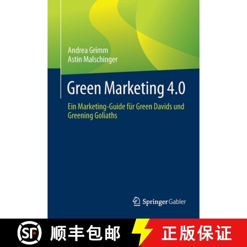 【3-4周达】Green Marketing 4.0 : Ein Marketing-Guide für Green Davids und Greening Goliaths [9783658036973]