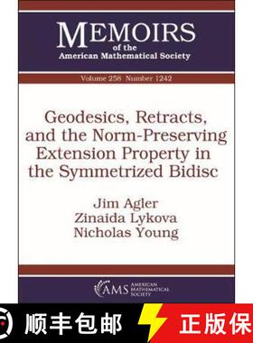 【3-4周达】Geodesics, Retracts, and the Norm-Preserving Extension Property in the Symmetrized Bidisc [9781470435493]