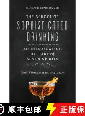 【3-4周达】The School of Sophisticated Drinking : An Intoxicating History of Seven Spirits [9781771641197]