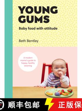【3-4周达】Young Gums: Baby Food with Attitude: A Modern Mama's Guide to Happy, Healthy Weaning [9781785038105]