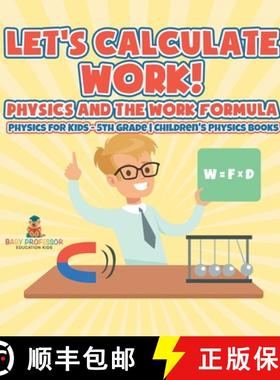 【3-4周达】Let's Calculate Work! Physics And The Work Formula : Physics for Kids - 5th Grade | Childr... [9798869417275]