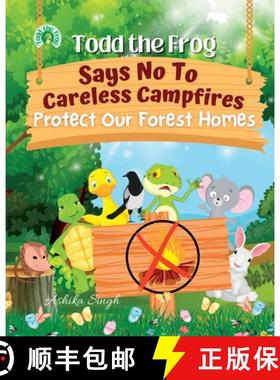预订 Todd the Frog Says No to Careless Campfires: Protect Our Forest Homes [9780645655711]