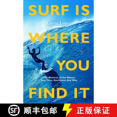 【3-4周达】Surf Is Where You Find It : The Wisdom of Waves, Any Time, Anywhere, Any Way [9781938340949]