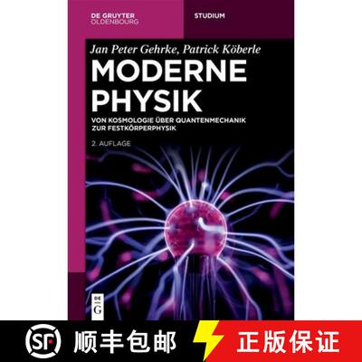 【3-4周达】Moderne Physik – Von Kosmologie über Quantenmechanik zur Festkörperphysik [9783111258812]