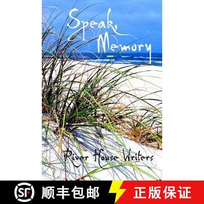 预订 Speak, Memory: Bits and pieces of the lives of the River House Writers, a group who have met mos... [9780991383801]