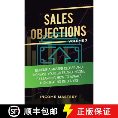 【3-4周达】精装 Sales Objections: Become a Master Closer and Increase Your Sales and Income by Learni... [9781647772635]