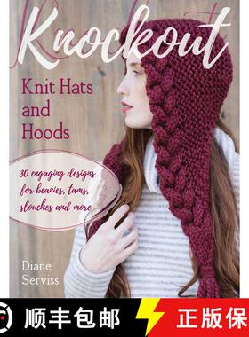 【3-4周达】Knockout Knit Hats and Hoods : 30 Engaging Designs for Beanies, Tams, Slouches, and More [9780811717663]