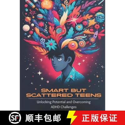 【3-4周达】Smart but Scattered Teens Unlocking Potential and Overcoming ADHD Challenges: A Proactive ... [9781998244027]