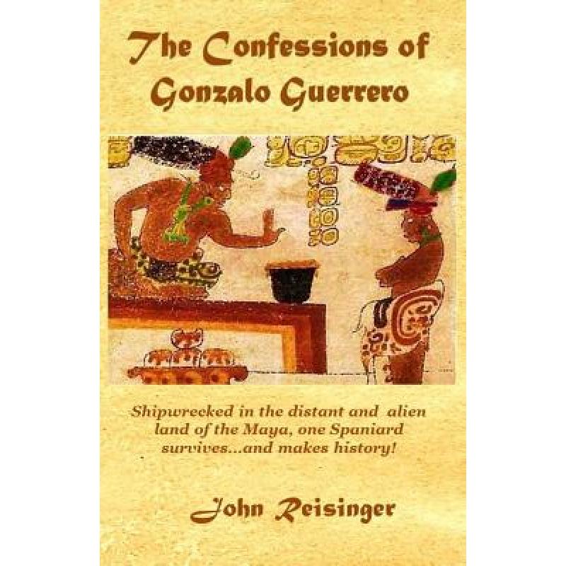 【4周达】The Confessions of Gonzalo Guerrero[9780983881889]