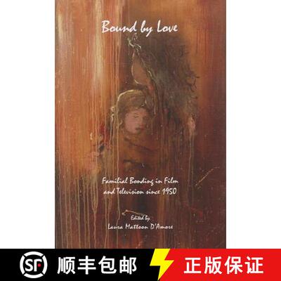 预订 Bound by Love: Familial Bonding in Film and Television Since 1950 [9781443829854]