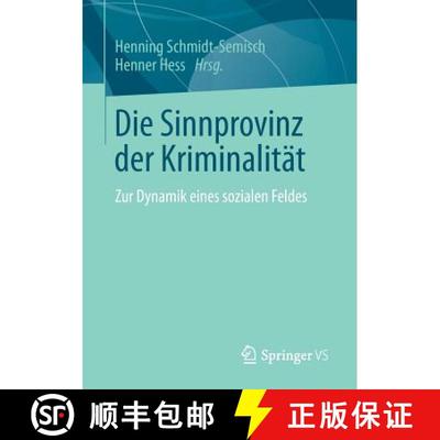 【3-4周达】Die Sinnprovinz der Kriminalität : Zur Dynamik eines sozialen Feldes [9783658034788]