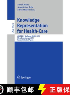 【3-4周达】Knowledge Representation for Health-Care : AIME 2011 Workshop KR4HC 2011, Bled, Slovenia, ... [9783642276965]