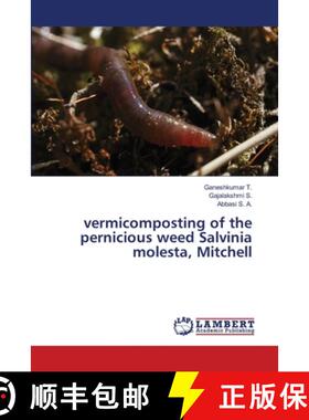 预订 vermicomposting of the pernicious weed Salvinia molesta, Mitchell [9783659353536]