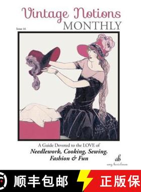 预订 Vintage Notions Monthly - Issue 16: A Guide Devoted to the Love of Needlework, Cooking, Sewing, ... [9781946098054]