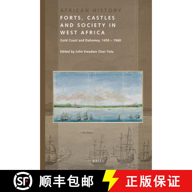 预订 Forts, Castles and Society in West Africa: Gold Coast and Dahomey, 1450-1960 [9789004380141]