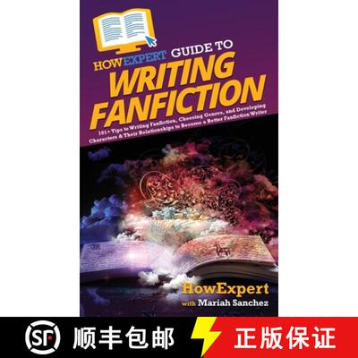 【3-4周达】精装 HowExpert Guide to Writing Fanfiction: 101+ Tips to Writing Fanfiction, Choosing Genr... [9781648918292]
