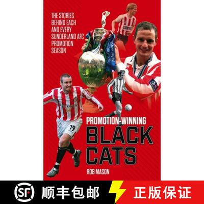 【3-4周达】Promotion Winning Black Cats: The Stories Behind Each and Every Sunderland Afc Promotion S... [9781785317934]